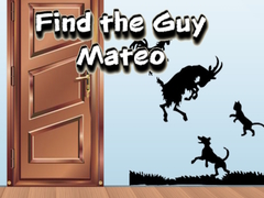 Spēle Find the Guy Mateo