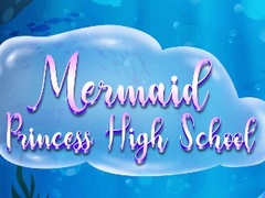 Spēle Mermaid Princess High School