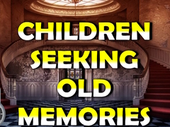 Spēle Children Seeking Old Memories