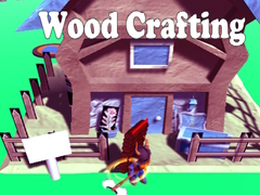 Spēle Wood Crafting