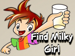 Spēle Find Milky Girl