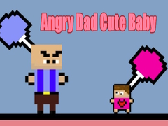 Spēle Angry Dad Cute Baby