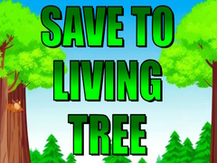 Spēle Save To Living Tree