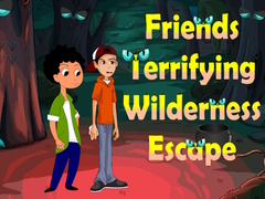 Spēle Friends Terrifying Wilderness Escape