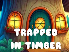 Spēle Trapped in Timber