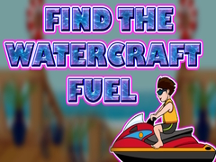 Spēle Find The Watercraft Fuel