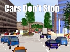 Spēle Cars Don't Stop