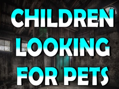 Spēle Children Looking for Pets