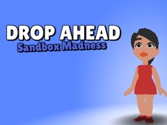 Spēle Drop Ahead: Sandbox Madness