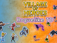 Spēle Village of Heroes: Roguelike TD