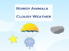 Spēle Rowdy Animals Cloudy Weather