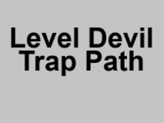 Spēle Level Devil Trap Path