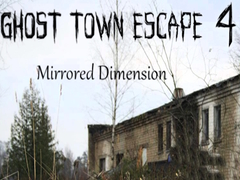 Spēle Ghost Town Escape 4 Mirrored Dimension