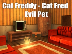 Spēle Cat Freddy - Cat Fred Evil Pet