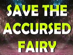 Spēle Save The Accursed Fairy