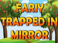 Spēle Fairy Trapped in Mirror 