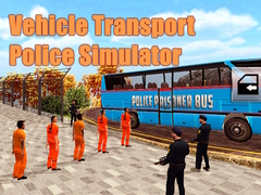 Spēle Vehicle Transport Police Simulator