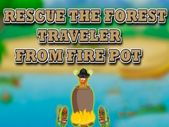 Spēle Rescue the Forest Traveler from Fire Pot