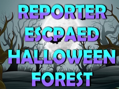 Spēle Reporter Escaped Halloween Forest