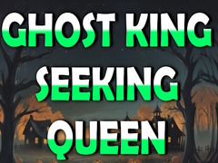 Spēle Ghost King Seeking Queen