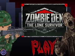 Spēle Zombie Den: The Lone Survivor