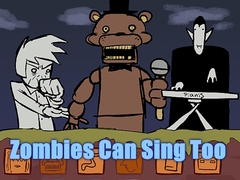 Spēle Zombies Can Sing Too