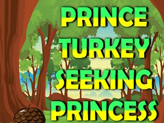 Spēle Prince Turkey Seeking Princess