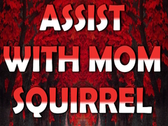 Spēle Assist with Mom Squirrel