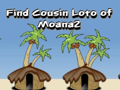 Spēle Find Cousin Loto of Moana2