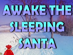 Spēle Awake the Sleeping Santa