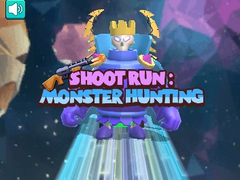 Spēle Shoot Run Monster Hunting