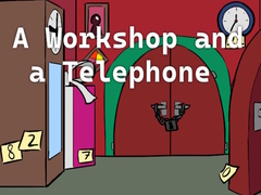 Spēle A Workshop and a Telephone