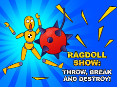 Spēle Ragdoll Show: Throw, Break and Destroy!