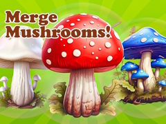 Spēle Merge Mushrooms!