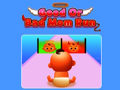 Spēle Good Or Bad Mom Run 