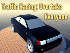 Spēle Traffic Racing: Overtake Everyone