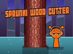 Spēle Sprunki Wood Cutter