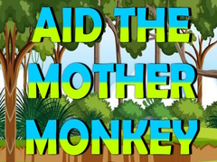 Spēle Aid The Mother Monkey