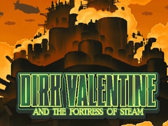 Spēle Dirk Valentine and the fortress or steam