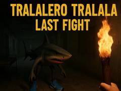 Spēle Tralalero Tralala Last Fight