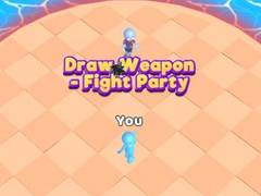 Spēle Draw Weapon - Fight Party