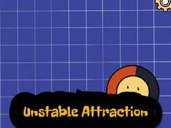 Spēle Unstable Attraction