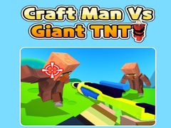 Spēle Craft Man Vs Giant TNT