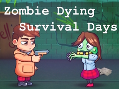 Spēle Zombie Dying Survival Days