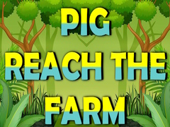 Spēle Pig Reach The Farm