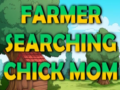 Spēle Farmer Searching Chick Mom