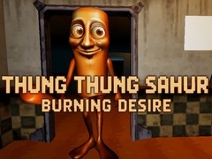 Spēle Thung Thung Sahur Burning Desire