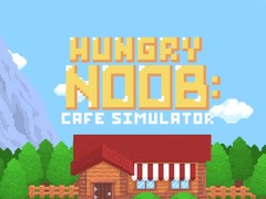 Spēle Hungry Noob Cafe Simulator
