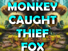 Spēle Monkey Caught Thief Fox