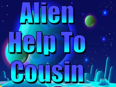 Spēle Alien Help To Cousin